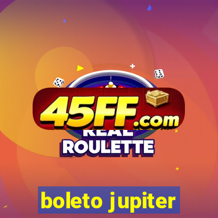 boleto jupiter